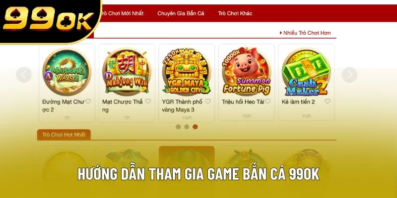 Hướng dẫn tham gia game bắn cá 99OK