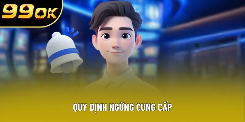 Quy định ngừng cung cấp