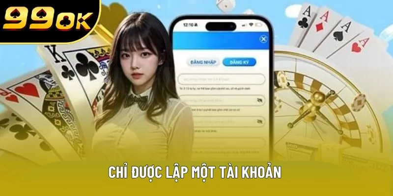 Chỉ được lập một tài khoản 