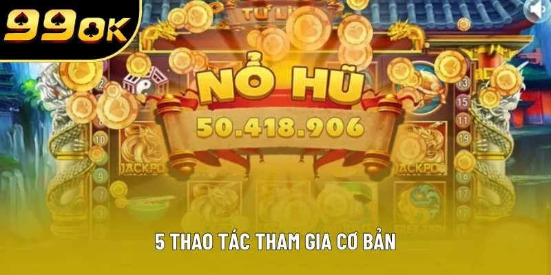 5 thao tác tham gia cơ bản