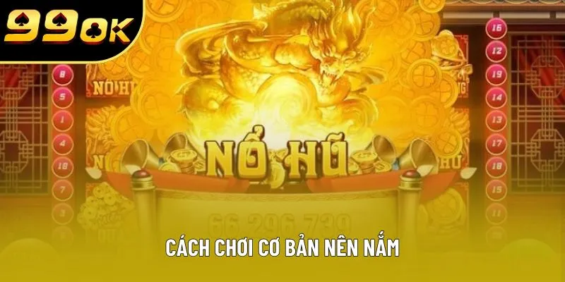 Cách chơi cơ bản nên nắm