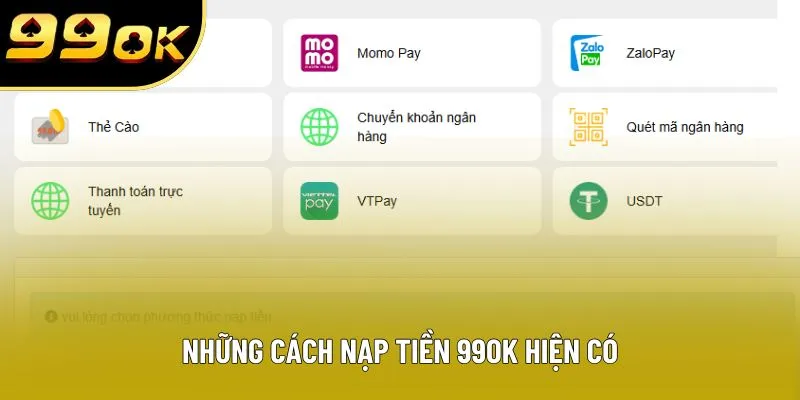 Những cách nạp tiền 99OK hiện có Những cách nạp tiền 99OK hiện có