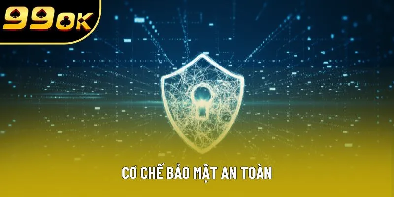 Cơ chế bảo mật an toàn