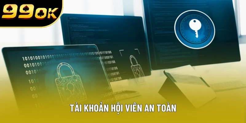 Tài khoản hội viên an toàn